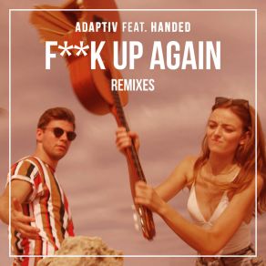 Download track F * * K Up Again (Leon Brooks Remix) HANDED