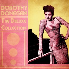 Download track It Had To Be You (Remastered) Dorothy Donegan