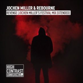Download track Revenge (Jochen Miller's Festival Mix Extended) Jochen Miller, Rebourne