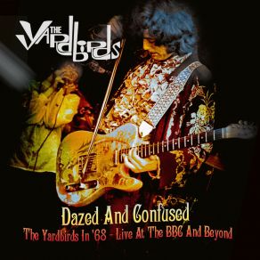 Download track Dazed And Confused (Live At The BBC) The Yardbirds