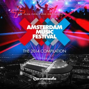 Download track Amsterdam Music Festival - The 2014 Compilation (Full Continuous Mix) Niels Geusebroek, Wildstylez, Niels Geuse