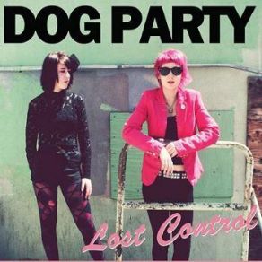 Download track Lost Control Dog Party