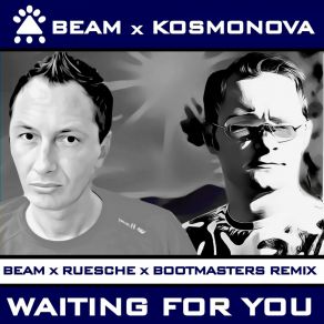 Download track Waiting For You (Beam X Ruesche X Bootmasters Edit) BeamRuesche