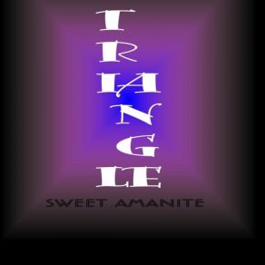 Download track Triangle SWEET AMANITE