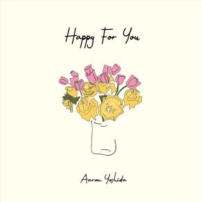 Download track Happy For You Aaron Yoshida