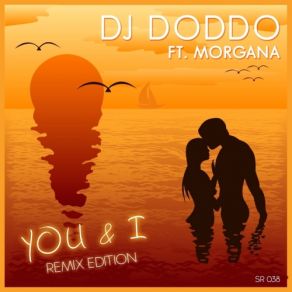 Download track You And I (Dj-V. Remix) Morgana, Dj Doddo