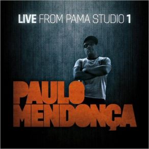 Download track Me And My Friends Paulo Mendonça