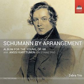 Download track 32. Album For The Young, Op. 68, Pt. 2 For Adults (Arr. A. Karttunen For String Trio) No. 32, Sheherazade Robert Schumann
