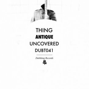 Download track Uncovered Thing