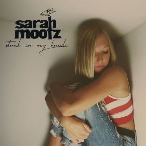 Download track Stuck In My Head Sarah Mootz