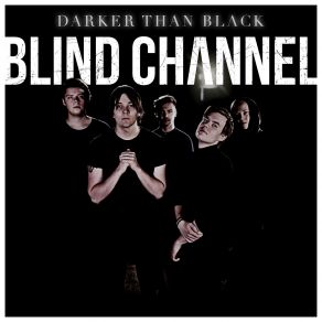 Download track Darker Than Black Blind Channel
