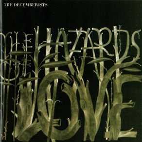 Download track The Hazards Of Love 1 (The Prettiest Whistles Won't Wrestle The Thistles Undone) The Decemberists