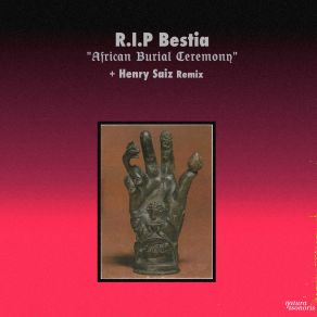 Download track African Burial Ceremony (Original Mix) R. I. P Bestia