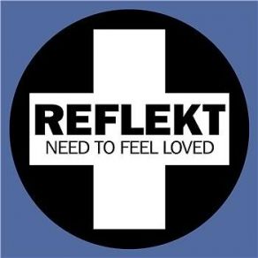 Download track Need To Feel Loved (Thrillseekers Remix) Reflekt, Delline Bass