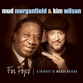 Download track I Just Want To Make Love To You Kim Wilson, Mud Morganfield