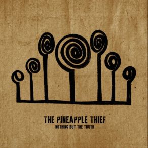 Download track Threatening War (Nothing But The Truth) The Pineapple Thief, The Truth