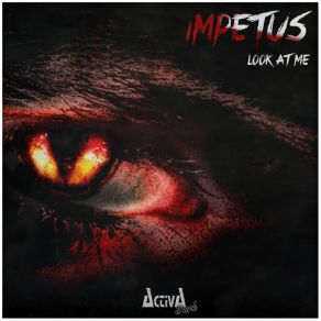 Download track Look At Me Impetus