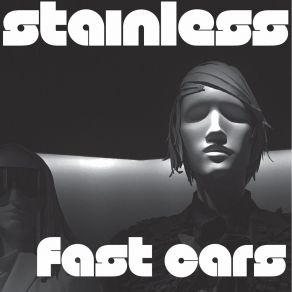 Download track STAINLESS Fast Cars (Aust.)