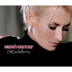 Download track I'Ll Kiss It Away (Radio Version) Sarah Connor