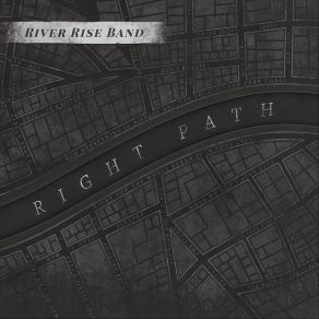 Download track The Right Path River Rise Band