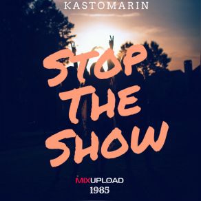 Download track Stop The Show KastomariN