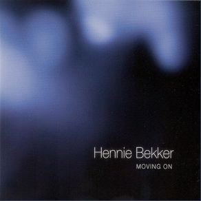 Download track Moving On Hennie Bekker