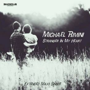 Download track Stranger In My Heart (Radio Power Mix) Michael Rimini, Michael Rimin