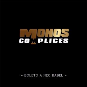 Download track La Codicia De Los Reyes Monos Cómplices