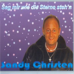 Download track Sag Mir Wie Die Sterne Steh’n (Maxi Edit) Sandy Christen