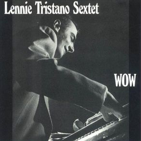Download track Wow Lennie Tristano