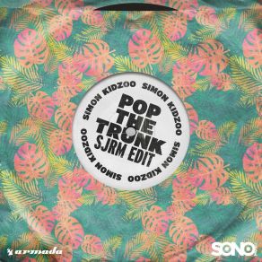 Download track Pop The Trunk (SJRM Edit) Simon Kidzoo