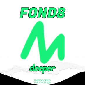 Download track Deeper (Extended Mix) Fond8
