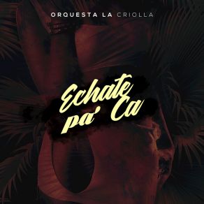 Download track La Casita Orquesta La Criolla