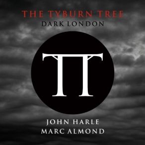 Download track The Tyburn Tree Marc Almond, Sarah Leonard, John Harle
