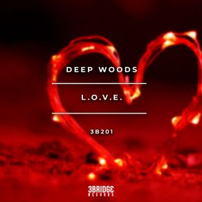 Download track L. O. V. E. (Original Mix) Deep Woods