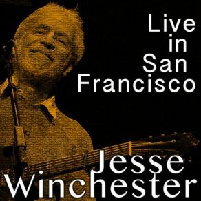 Download track Seems Like Only Yesterday (Live) Jesse Winchester
