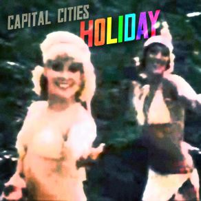 Download track Holiday Capital Cities