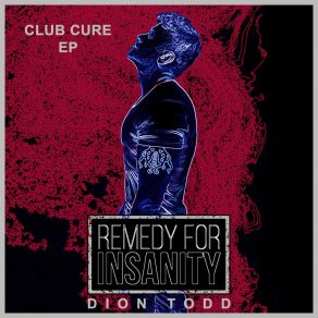 Download track Remedy For Insanity (Joe Manina Remix) Dion Todd