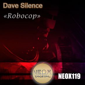 Download track Robocop (Original Mix) Dave Silence