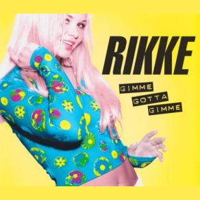 Download track Gimme Gotta Gimme (Extended Version) Rikke Lyck Rasmussen