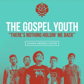 Download track There's Nothing Holdin' Me Back The Gospel Youth