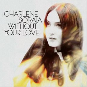 Download track Without Your Love Charlene Soraia
