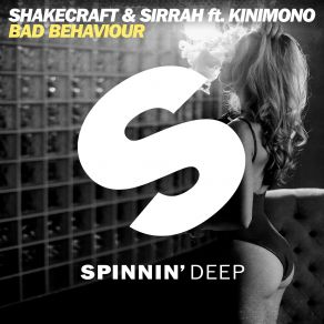 Download track Bad Behaviour Sirrah, Shakecraft, Kinimono