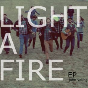 Download track Light A Fire John Young