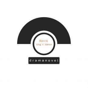 Download track Born To Sing 'n' Dance (Original Mix) Dramanovel