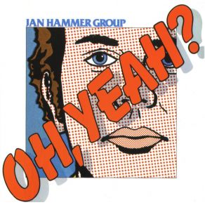 Download track Oh, Yeah? Jan Hammer Group