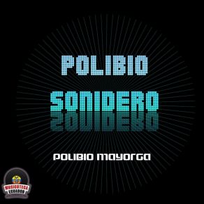 Download track Bien Bailadito Polibio Mayorga