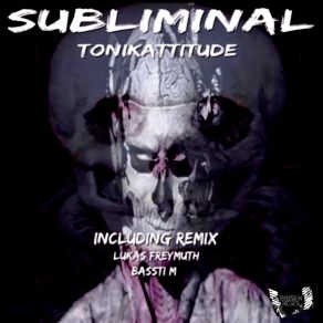 Download track Subliminal (Original Mix) Tonikattitude