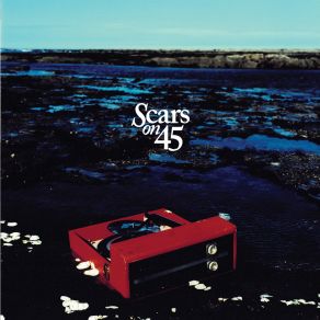 Download track Don`t Say Scars On 45