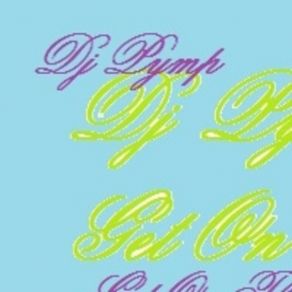 Download track Dj Pymp - Rhythm Of My Love! Dj Pymp